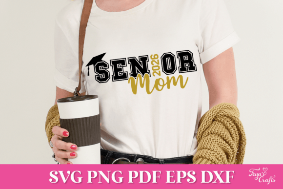 2026 Senior Mom SVG Quote: Graphics & Crafts Ready
