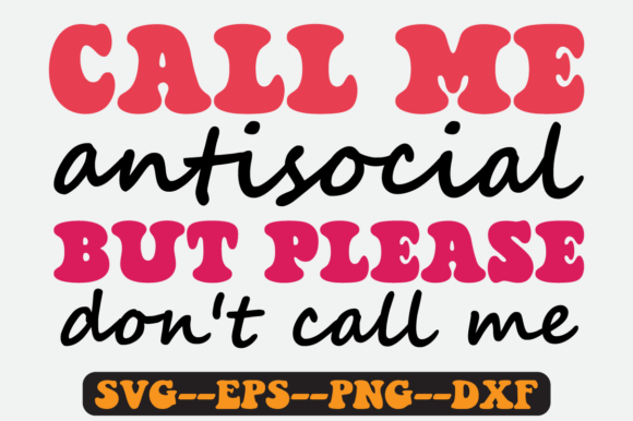 Call Me Antisocial SVG Graphics for Crafts