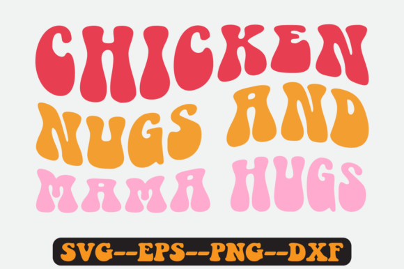 Chicken Nugs and Mama Hugs Retro SVG: Graphics for Crafts