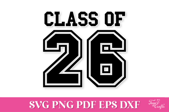 Class of 26 SVG Quote: Crafts & Graphics for Local Branding