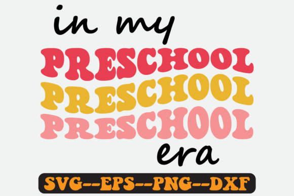In My Preschool Era Groovy Retro SVG: Graphics for Crafts & Playful Branding