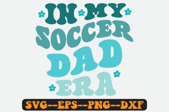 In My Soccer Dad Era Groovy Retro SVG — Graphics & Crafts