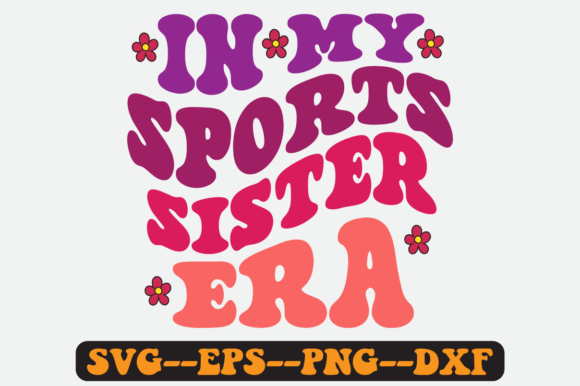In My Sports Sister Groovy Retro SVG: Graphics for Crafts