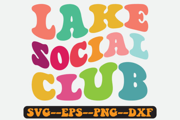 Lake Social Club Groovy Retro SVG Graphics for Crafts