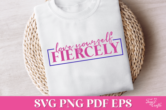 Love Yourself Fiercely SVG Quote: Graphics for Crafts & Content