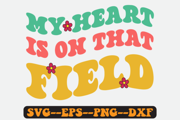 My Heart is on That Field Retro SVG: Graphics for Crafts