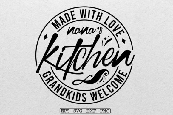 Nana’s Kitchen SVG PNG: Graphics for Crafts & Local Branding