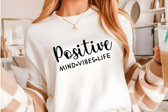 Positive Mind Vibes Life SVG Graphics for Crafts