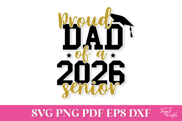 Proud Dad of a 2026 Senior SVG: Graphics for Crafts & Local Branding
