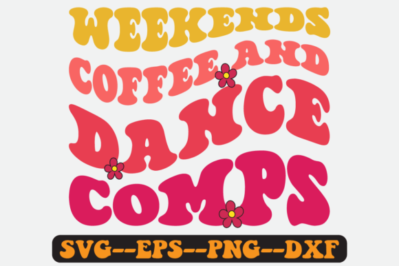 Weekends Coffee and Dance Comps SVG: Graphics for Crafts